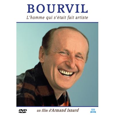 Bourvil - L'homme qui s'était fait artiste