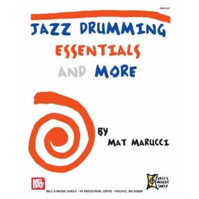 Partitions jazz&blues MEL BAY MARUCCI MAT - JAZZ DRUMMING ESSENTIALS AND MORE - DRUMS Percussion