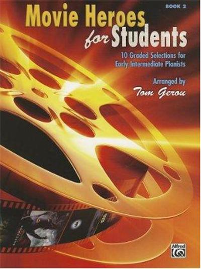 Movie Heroes For Students Vol.2 10 Graded Selections For Early Elementary Pianis