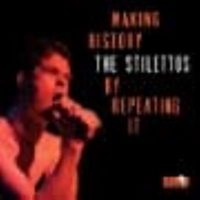 Making History By Repeating It - Stilettos