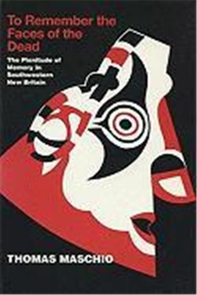 To Remember the Faces of the Dead, New Directions in Anthropological Writing
