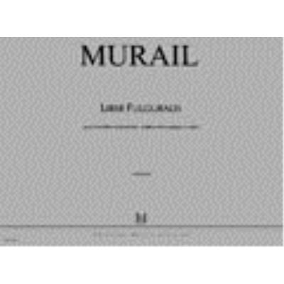 Partitions classique LEMOINE MURAIL TRISTAN - LIBER FULGURALIS - ENSEMBLE INSTRUMENTAL, SYNTHESE ELECTRONIQUE, VIDEO Ensemble mixte