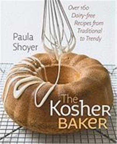The Kosher Baker: Over 160 Dairy-Free Recipes from Traditional to Trendy