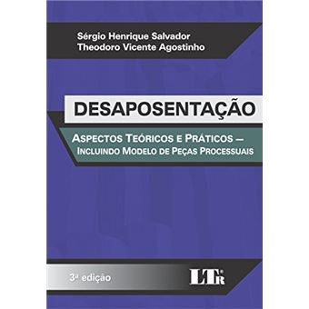Desaposentação. Aspectos Teóricos E Práticos. Incluindo Modelo De Peças Processuais - 1