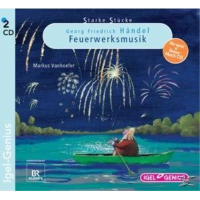 Starke Stücke 05. Georg Friedrich Händel. Feuerwerksmusik