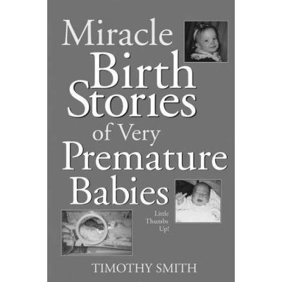 Miracle Birth Stories of Very Premature Babies