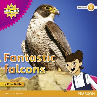 My Gulf World And Me Level 4 Non-Fiction Reader: Fantastic Falcons