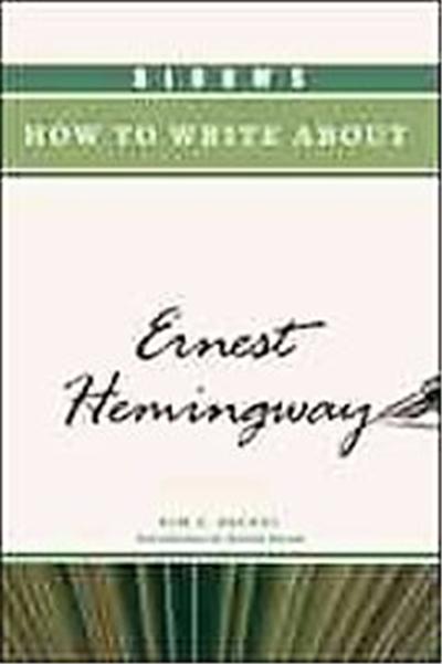 Bloom's How to Write About Ernest Hemingway, Bloom's How to Write about Literature