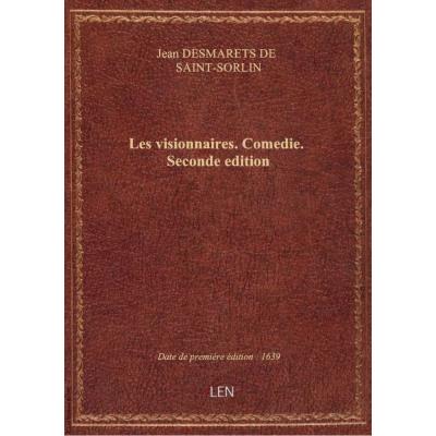 Les visionnaires . Comedie. Seconde edition