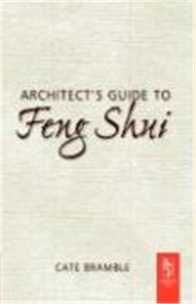Architect's Guide to Feng Shui: Exploding the Myth