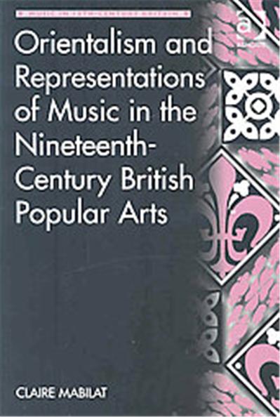 Orientalism and Representations of Music in the Nineteenth-century British Popular Arts, Music in Nineteenth-Century Britain