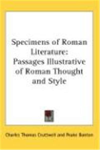 Specimens of Roman Literature: Passages Illustrative of Roman Thought and Style