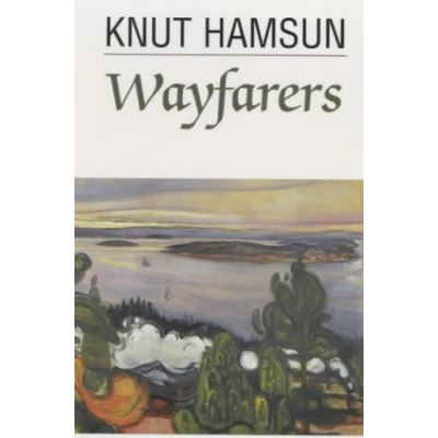 Wayfarers Knut Hamsun