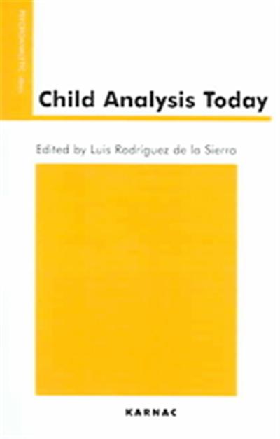 Child Analysis Today, Psychoanalytic Ideas Series