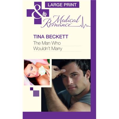 The Man Who Wouldn'T Marry (Mills & Boon Largeprint Medical) (Hardcover)