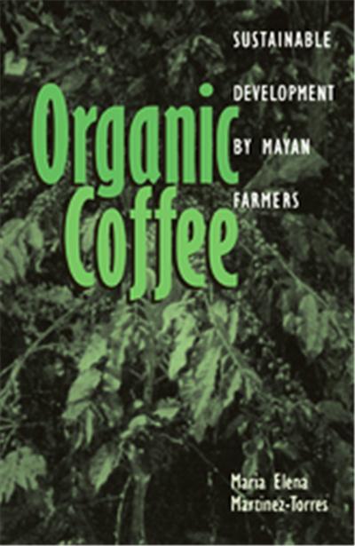 Organic Coffee, RESEARCH IN INTERNATIONAL STUDIES LATIN AMERICA SERIES