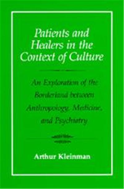 Patients and Healers in the Context of Culture, Comparative Studies of Health Systems and Medical Care