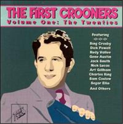 First Crooners, Vol. 1: The Twenties