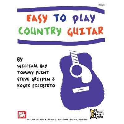 Partitions variété, pop, rock... MEL BAY BAY WILLIAM - EASY TO PLAY COUNTRY GUITAR - GUITAR Guitare
