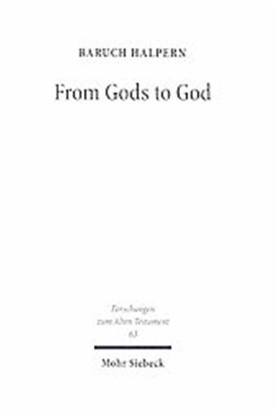 From Gods to God, Forschungen zum Alten Testament