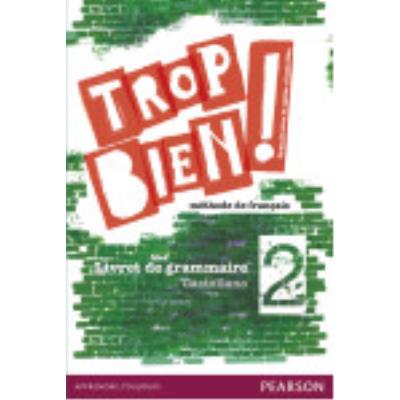 Trop Bien ! 2 : Cahier D'Activités Pack - Béatriz Job