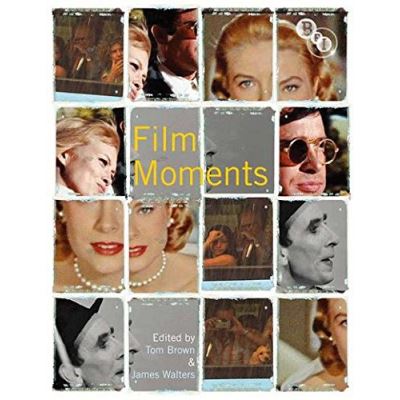Film Moments: Criticism, History, Theory