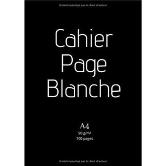Cahier Page Blanche A4, 100 pages, 90 g/m², Cahier Carnet de Dessin, Carnet  Cahier de Croquis aucun - broché - aucun - Achat Livre