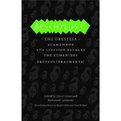Aeschylus Ii 8211 The Oresteia
