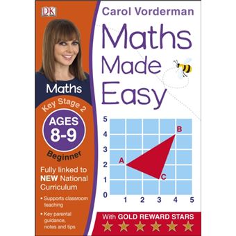 Maths Made Easy Ages 8-9 Key Stage 2 Beginner (Carol Vorderman's Maths ...
