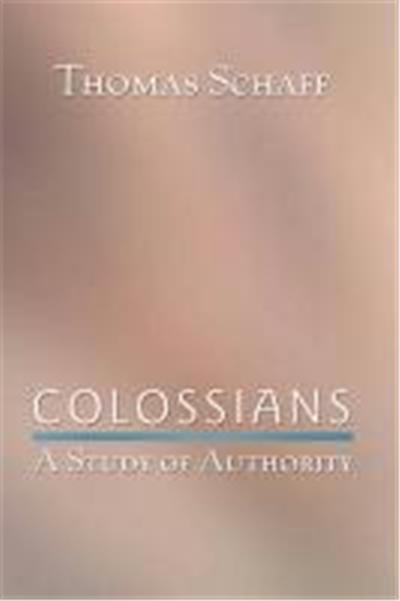 Colossians: A Study of Authority