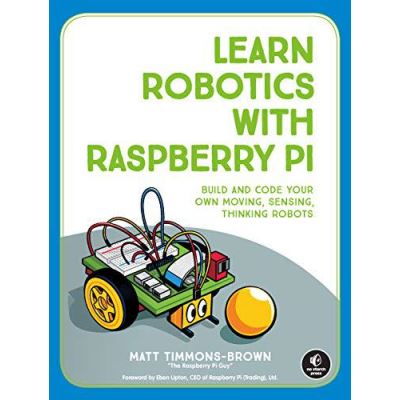 Learn Robotics With Raspberry Pi - [Version Originale]