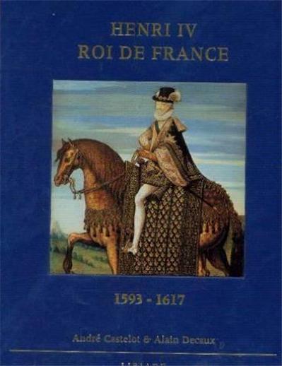 Henri iv, roi de france 1593-1617