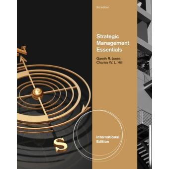 Strategic Management Essentials, International Edition Jones, Gareth ...