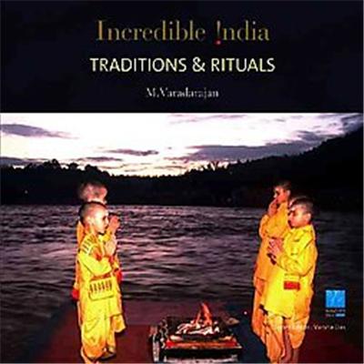 Traditions & Rituals, Incredible India