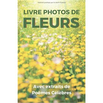 Livre Photos de Fleurs avec Extraits de Poèmes Célèbres Cadeau pour  Personnes Alzheimer ou Seniors atteints de Démence - broché - NLFBP  Editions, Livre tous les livres à la Fnac