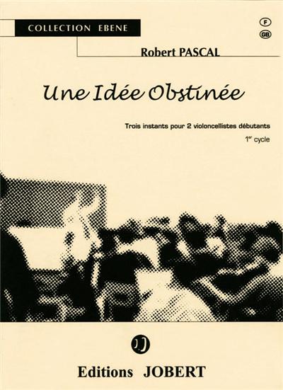 UNE IDEE OBSTINEE
