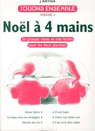JOUONS ENSEMBLE VOL 3 - NOEL A 4 MAINS