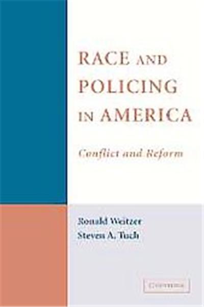 Race And Policing in America, Cambridge Studies in Criminology