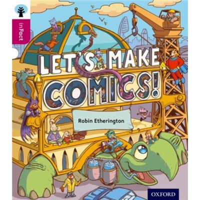 Oxford Reading Tree Infact: Level 10: Let'S Make Comics! (Paperback)