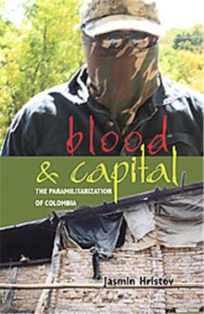 Blood and Capital, RESEARCH IN INTERNATIONAL STUDIES LATIN AMERICA SERIES
