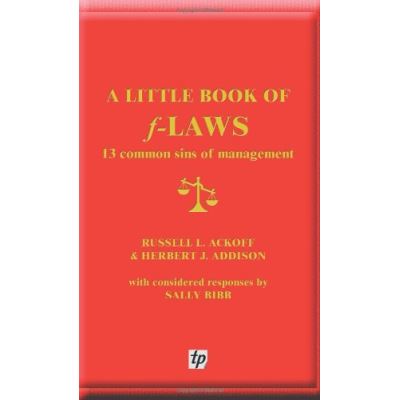 A Little Book of F-laws: 13 Common Sins of Management