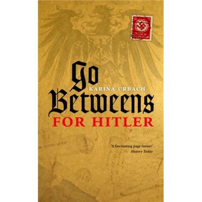 Go Betweens For Hitler