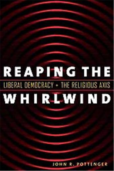 Reaping the Whirlwind, Religion And Politics Series