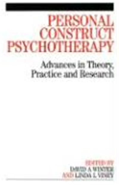 Personal Construct Psychotherapy: Advances in Theory, Practice and Research