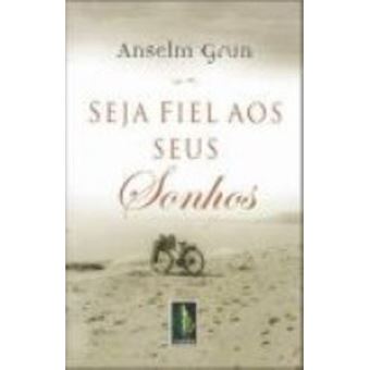 Seja fiel aos seus sonhos