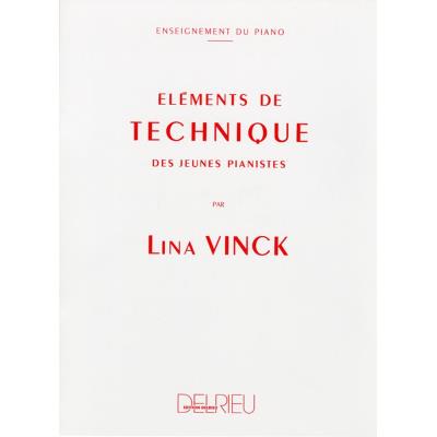 Méthodes et pédagogie EDITION DELRIEU VINCK LINA - ELÉMENTS DE TECHNIQUE DES JEUNES PIANISTES Piano