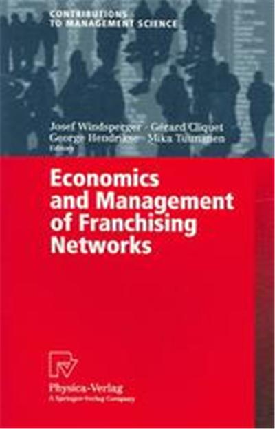 Economics And Management of Franchising Networks, Contributions to Management Science