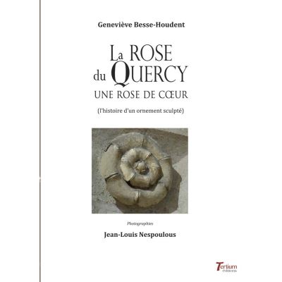 La ROSE DU QUERCY Une rose de cœur