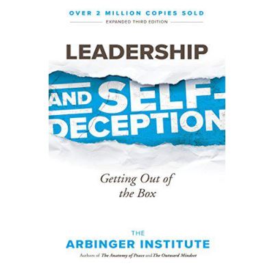 Leadership and Self-Deception: Getting Out of the Box - [Version Originale]