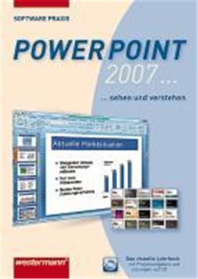 Software-Praxis. PowerPoint 2007. Schülerbuch